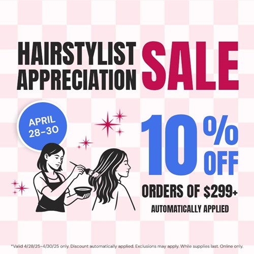 Hair Stylist Appreciation 4/28-4/30
